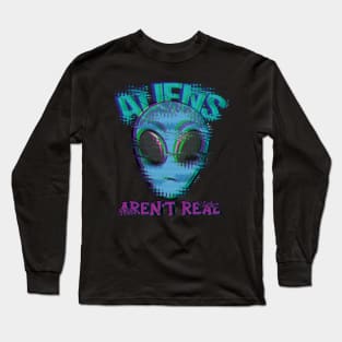 Aliens are not Real Long Sleeve T-Shirt